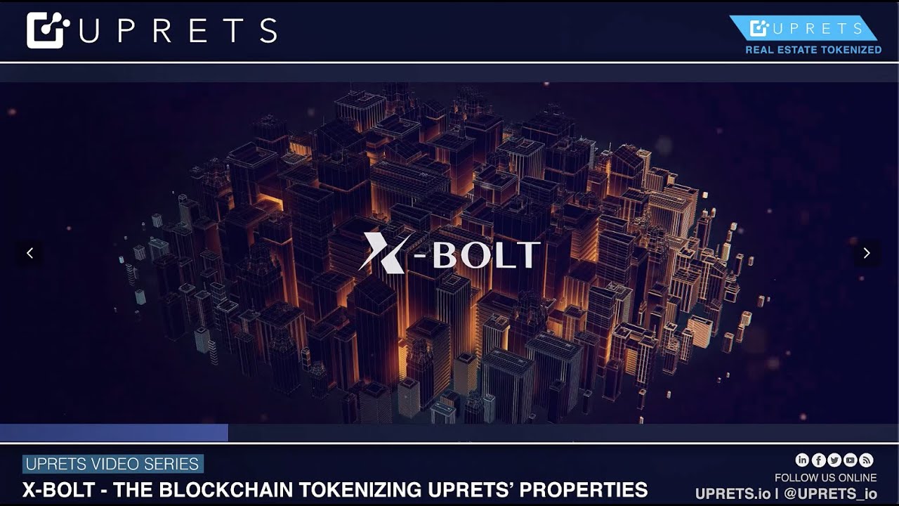 XBolt—The Blockchain Tokenizing UPRETS' Properties YouTube