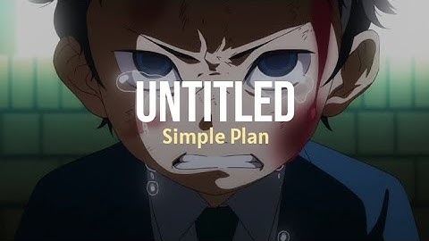 Simple Plan - Untitled (Lyrics Terjemahan) How could this happen to me?