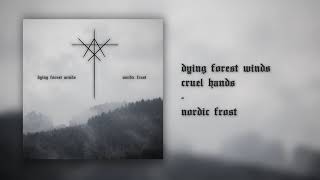 Dying Forest Winds - Cruel Hands [Official Stream]