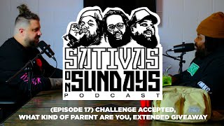 Sativas on Sunday  Ep. 17 ( Challenge Accepted, What kind of parent are you? Extended Giveaway)