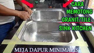 How to cut granite/tile in the kitchen sink sink