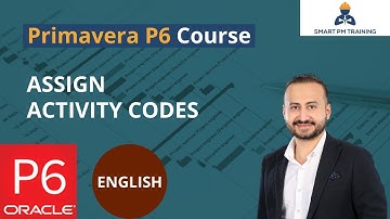 31.  Assign Activity Codes in Primavera P6