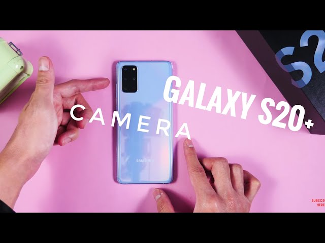 Mở hộp và chụp thử nhanh với Galaxy S20+, Camera xịn xò thực sự!