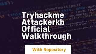 Tryhackme attackerkb official walkthrough