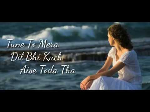 Tune To Mera Dil Bhi Kuch Aise Toda Tha  Full Song with Lyrics  Female Version  Arman Alif