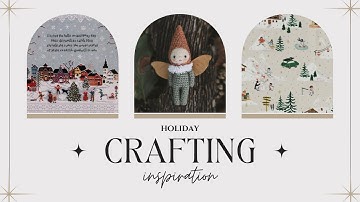 Holiday Crafting Inspiration - Cross Stitch, Sewing and a Crochet Ornament!