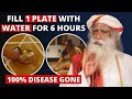 100 disease gone  fill this 1 plate for 6 hours  sadhguru