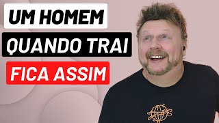 um homem quando trai fica assim | sinais de traição