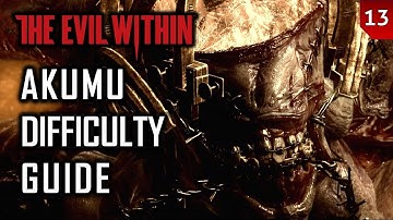 Akumu Difficulty Guide - The Evil Within - Chapter 15 (ending)