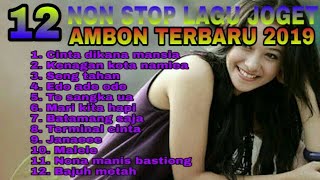 12 NON STOP COVER || LAGU JOGET AMBON TERBARU 2019