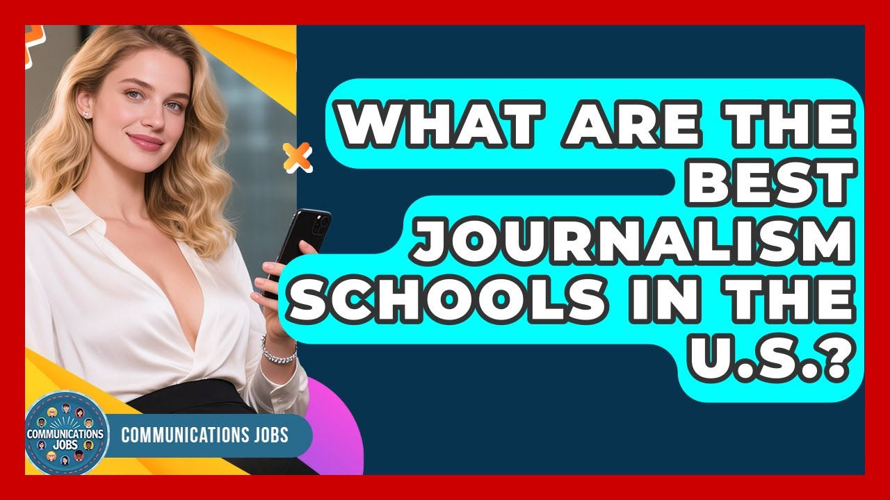What Are the Best Journalism Schools in the U.S.? | Communications Jobs