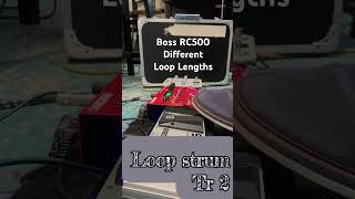 Boss, RC 500 different length, loops, with quantization on. Chameleon!