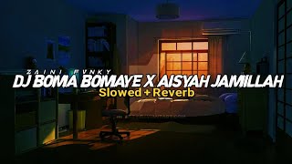 DJ BOMA BOMAYE (SLOWED   REVERB)