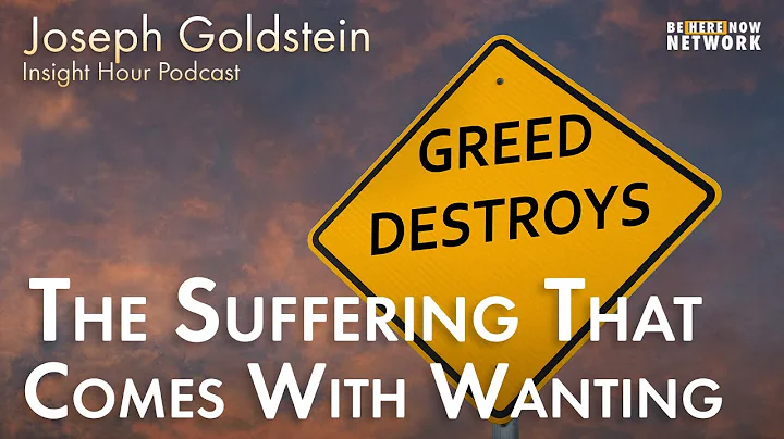 Joseph Goldstein on the Suffering that Comes from ...