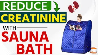 Reduce Creatinine With Sauna Bath Dr. Puru Dhawan