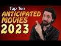 Top 10 ANTICIPATED Movies of 2023