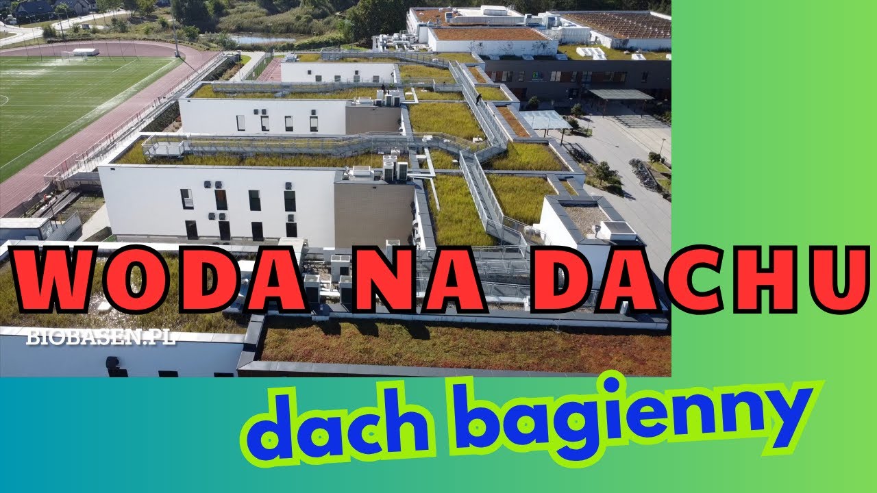 DACH BAGIENNY, NOWOCZESNA RETENCJA PODNOSZĄCA RÓŻNORODNOŚĆ BIOLOGICZNĄ. BIOBASEN.PL