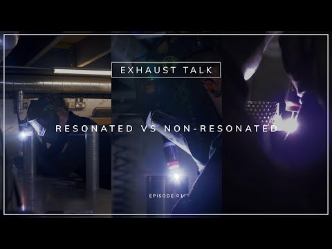 Exhaust Talk: 01 | Resonated or Non-Resonated Performance Exhausts
