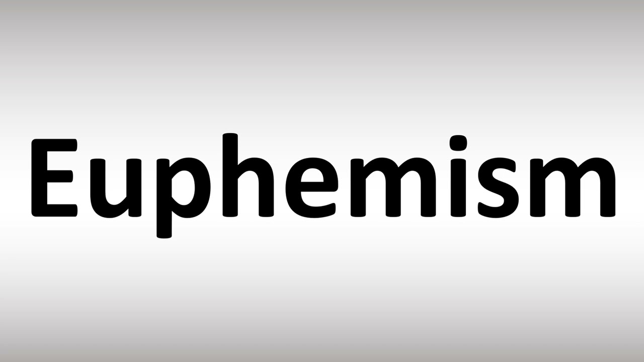 How to Pronounce Euphemism