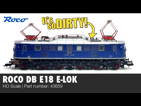 A DIRTY E18 GETS A MAKE OVER - Roco's DB Electric Locomotive 43639