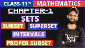 Class 11 Maths | Chapter 1 | Sets | Subset/Superset/Proper Subset | Open and Closed Intervals
