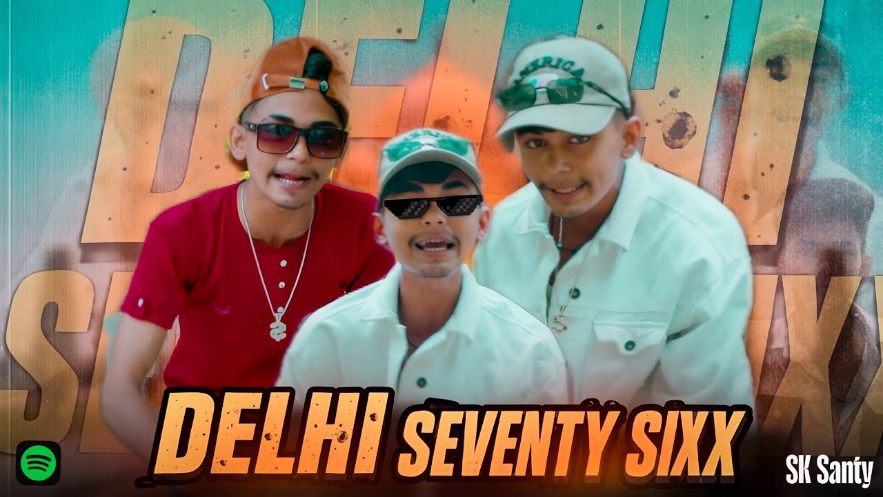 SK SANTY – DELHI SEVENTY SIXX | (MUSIC BY.JOVIAL PRODUCTION) |OFFICIAL MUSIC VIDEO 