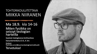 Miten fysiikka on seissyt teologian harteilla, Miikka Niiranen, luento 18.9.2023