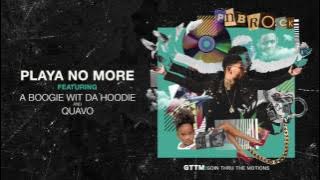 PnB Rock - Playa No More feat. A Boogie Wit Da Hoodie & Quavo [ Audio]