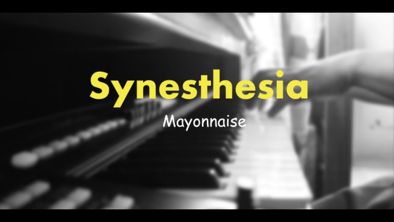 Synesthesia- Mayonnaise (Piano Cover) with lyrics