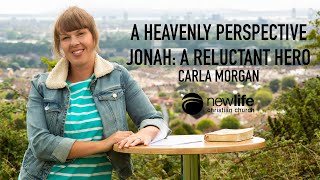 A Heavenly Perspective | Jonah: A Reluctant Hero | Carla Morgan // 23-08-20