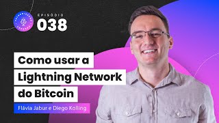 Como usar a Lightning Network do Bitcoin | com Diego Kolling | Talkenização 038