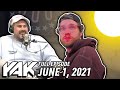 Nick Thought He Was Tougher Than The Sun, The F****** Sun | The Yak 6-1-21