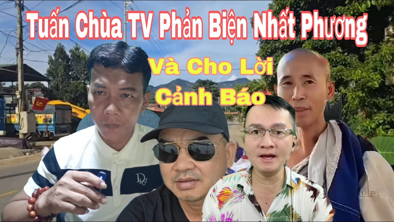 Tuấn Chùa TV Phản Biện Nhất Phương Sao Bị Tấn Công #tuấnchùatv