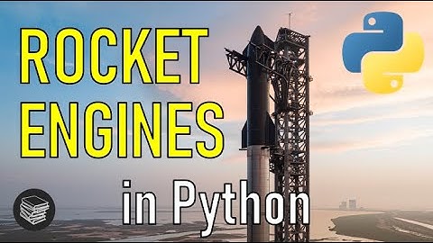 Coding Rocket Engines in Python - Inspired by SpaceX
