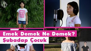 Emek Demek Ne Demek? | Video | Şubadap Çocuk