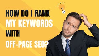 How Do I Rank My Keywords with Off-Page SEO Essential Strategies Explained