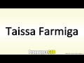 How To Pronounce Taissa Farmiga