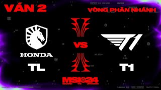 T1 vs TL | Ván 2 | MSI 2024  Vòng Phân Nhánh | 15.05.2024