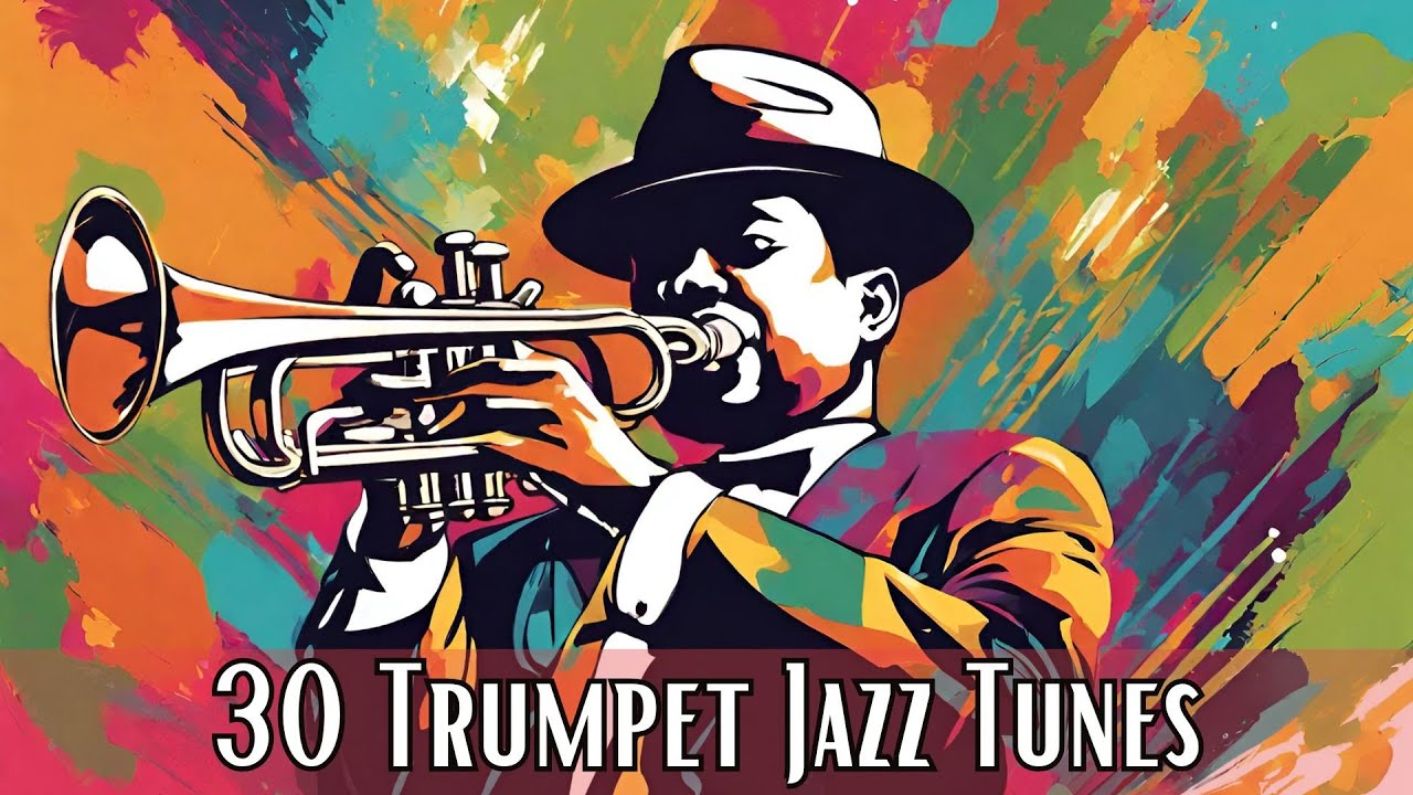 30 Trumpet Jazz Tunes [Trumpet Jazz, Smooth Jazz] YouTube