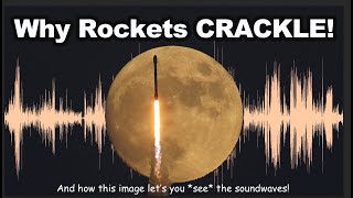 Why Do Rockets 'Crackle'? How Supersonic Jets Make This Distinctive Sound.