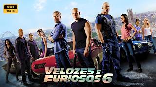 Velozes e Furiosos 6 (2013) Filme Completo Dublado em Português | HD Revisão e Fatos