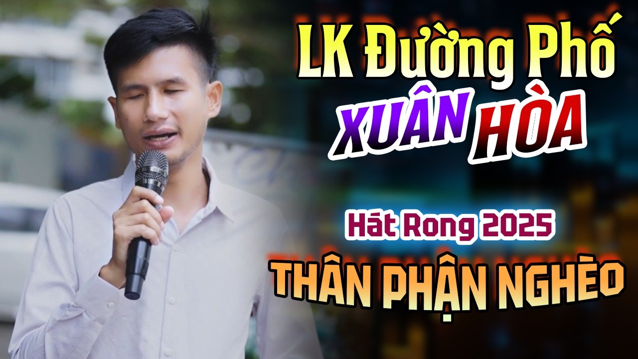 Thân Phận Nghèo – Giọng Ca Hát Rong Đường Phố Cực Hay Nghe Là Nhớ Mãi | Xuân Hòa