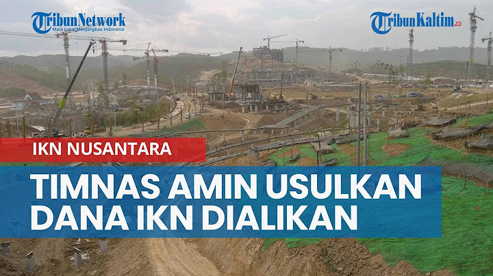 IKN Nusantara Terancam Mangkrak? Timnas AMIN Usulkan Dana IKN Dialihkan Bangun 14 Kota