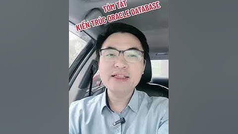 Tóm tắt Kiến trúc Oracle Database| Trần Văn Bình Oracle Database Master #shorts #binhshort #binhguru