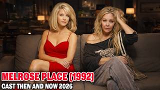 Melrose Place (1992) Cast & Locations 🎬 Then vs Now (2026) ✨ See Legends They Aged