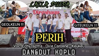 PERIH - TRIO PUSPA ( Echy Tazma-Ovie Caroline-Keukeu ) || Kendang CAM - UNYIL KENDANG FT LAILA PUSPA