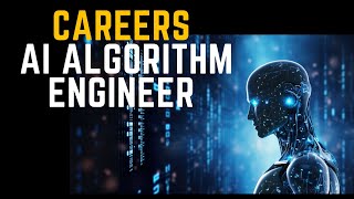 AI Algorithm Engineer: Designs Algorithms That Powers AI