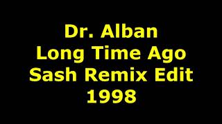 Dr. Alban - Long Time Ago (Sash Remix Edit) 1998
