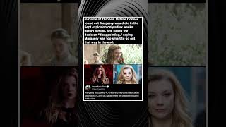 In Game of Thrones, Natalie Dormer found out Margaery would die in the Sept explosion only a few
