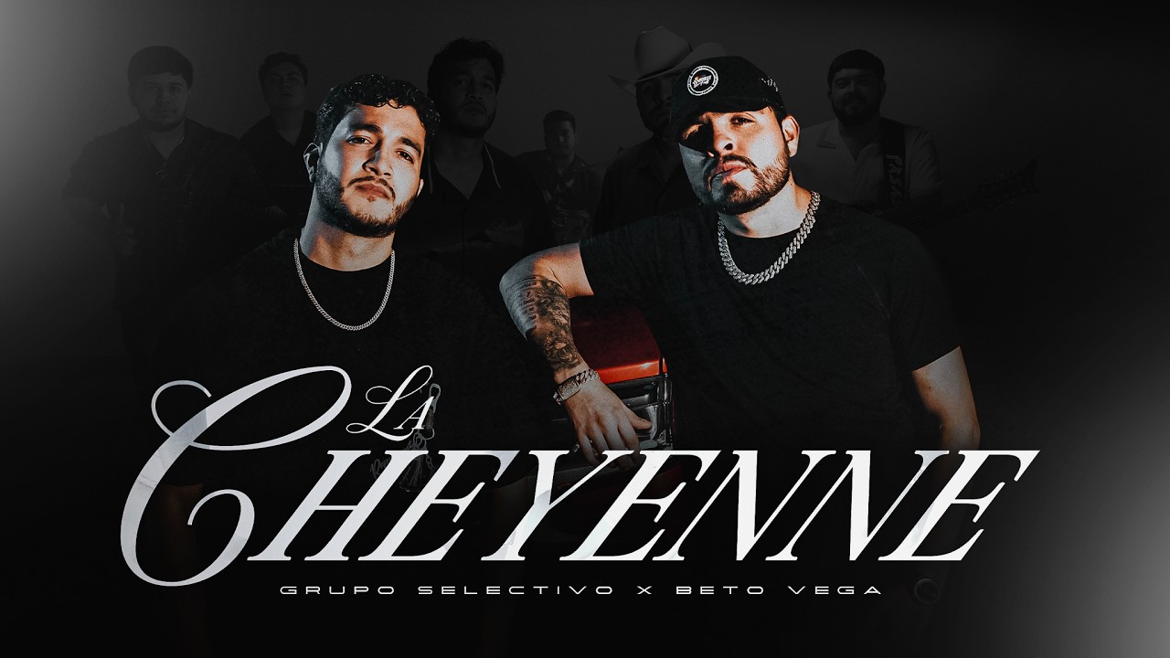 La Cheyenne - Grupo Selectivo x Beto Vega [Video Oficial]
